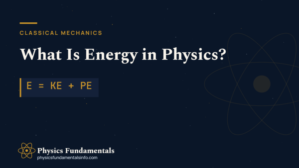 What Is Energy in Physics?
