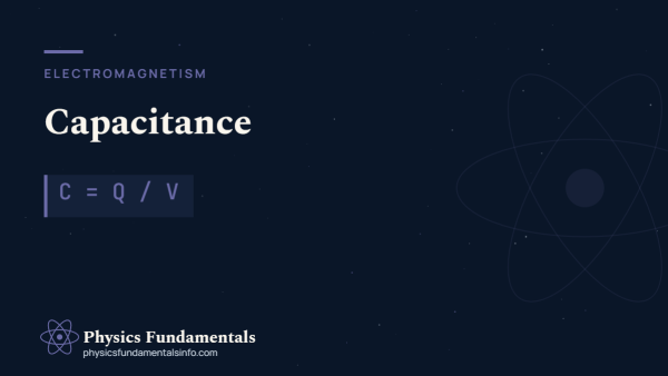 What Is Capacitance? C = Q/V and Energy Stored