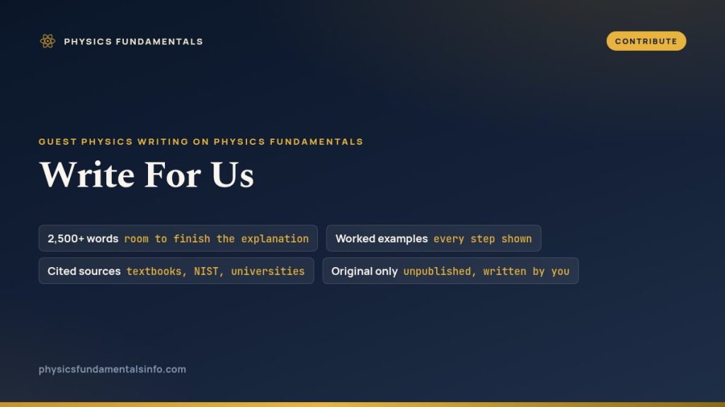 Write For Us — guest physics writing for Physics Fundamentals