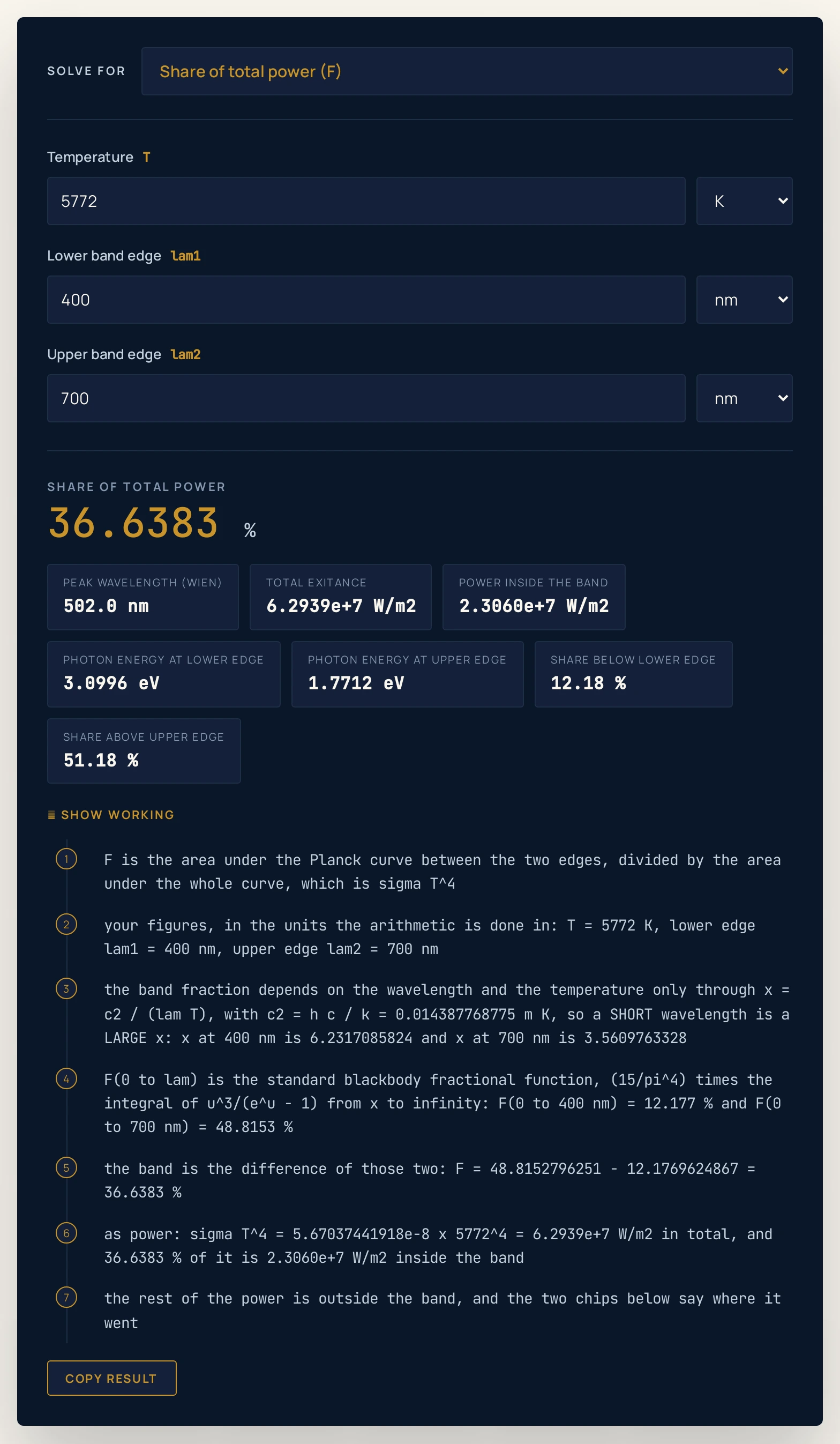 Blackbody radiation calculator on its defaults, solving for the share of total power: a temperature of 5772 K with band edges of 400 nm and 700 nm returns 36.6383 %, with chips reading a peak wavelength of 502.0 nm, a total exitance of 6.2939e+7 W/m2, a power inside the band of 2.3060e+7 W/m2, photon energies of 3.0996 eV and 1.7712 eV at the edges, a share below the lower edge of 12.18 % and a share above the upper edge of 51.18 %.