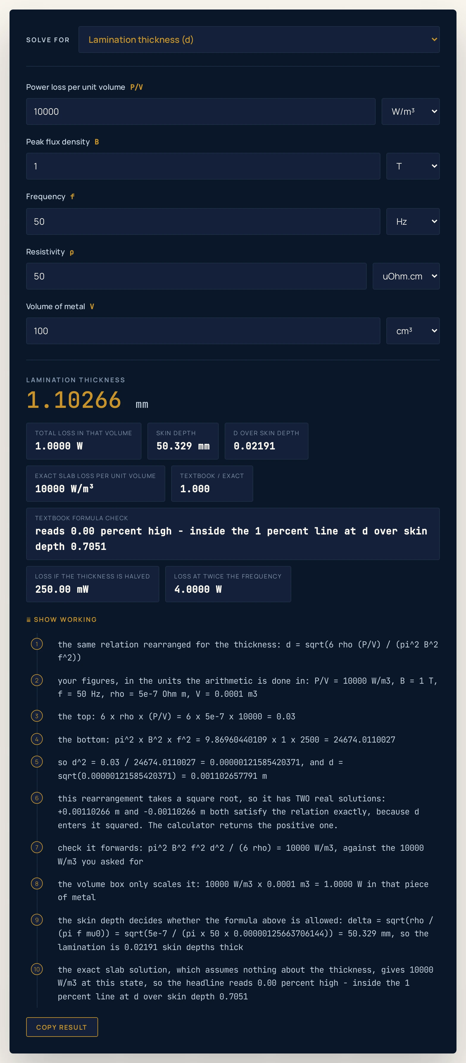 Eddy current loss calculator on the How thin must it be preset, solving for the lamination thickness so that box is the hidden one: a loss of 10000 watts per cubic metre at 1.00 T and 50 Hz in a 50.0 microhm-centimetre metal returns 1.10266 mm, with chips reading a total loss of 1.0000 W in 100 cubic centimetres, a skin depth of 50.329 mm, a thickness of 0.02191 skin depths, an exact slab loss of 10000 watts per cubic metre and a textbook over exact ratio of 1.000, and a working step naming both the plus and minus 0.00110266 m roots.