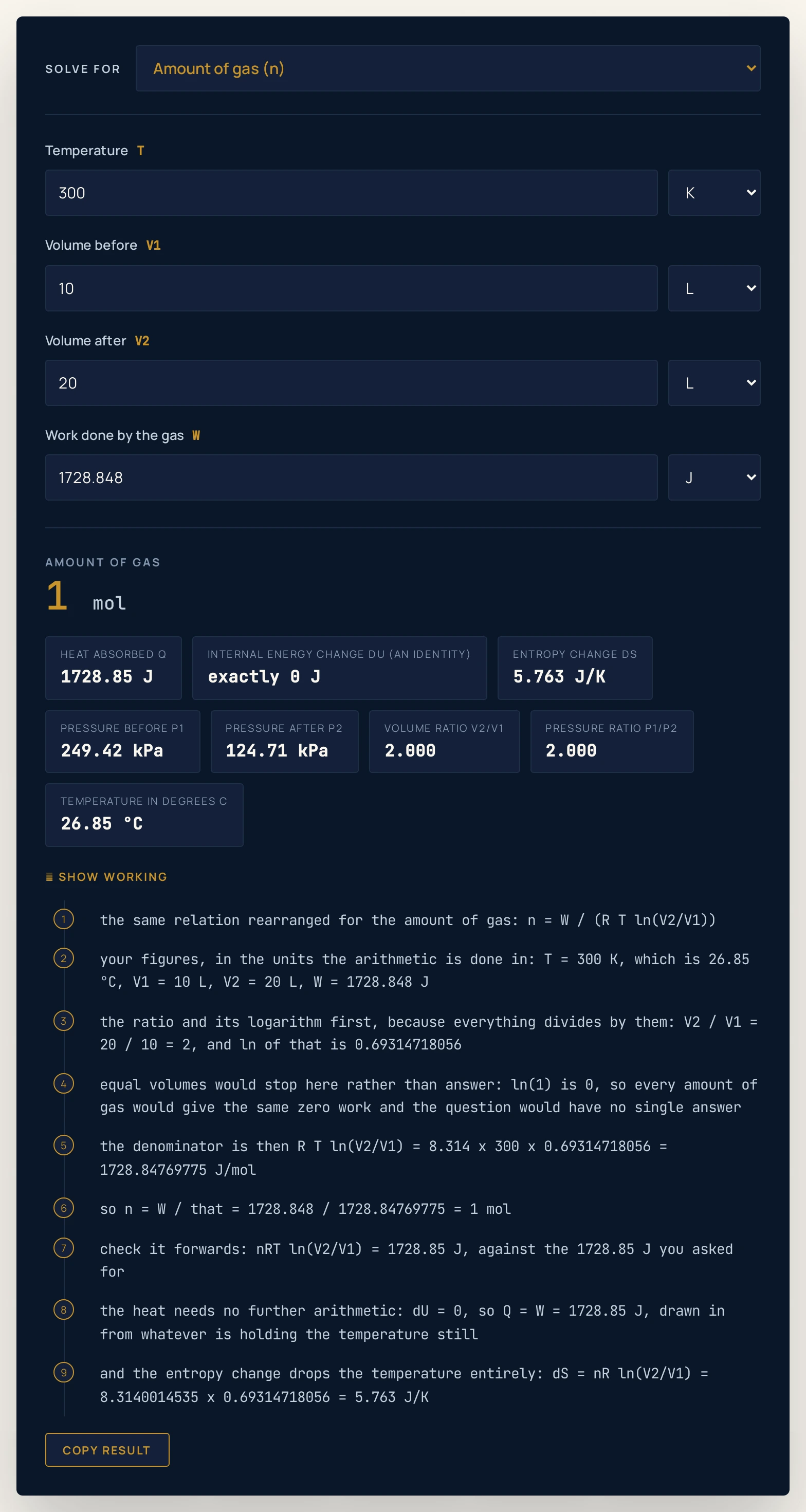 Isothermal process calculator on the How much gas is there preset, solving for the amount of gas instead so that box is the hidden one: a temperature of 300 K, volumes of 10.0 L and 20.0 L and a work of 1728.848 J return 1 mol, with chips reading a heat absorbed of 1728.85 J, an internal energy change of exactly 0 J, an entropy change of 5.763 J/K, a pressure before of 249.42 kPa, a pressure after of 124.71 kPa and both ratios at 2.000.